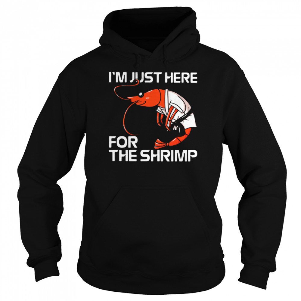 I’m Just Here For The Shrimp Unisex Hoodie