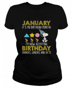 January It’s My Birthday Month I’m Now Acceting Birthday Dinners Snoopy Woodstock  Classic Women's T-shirt
