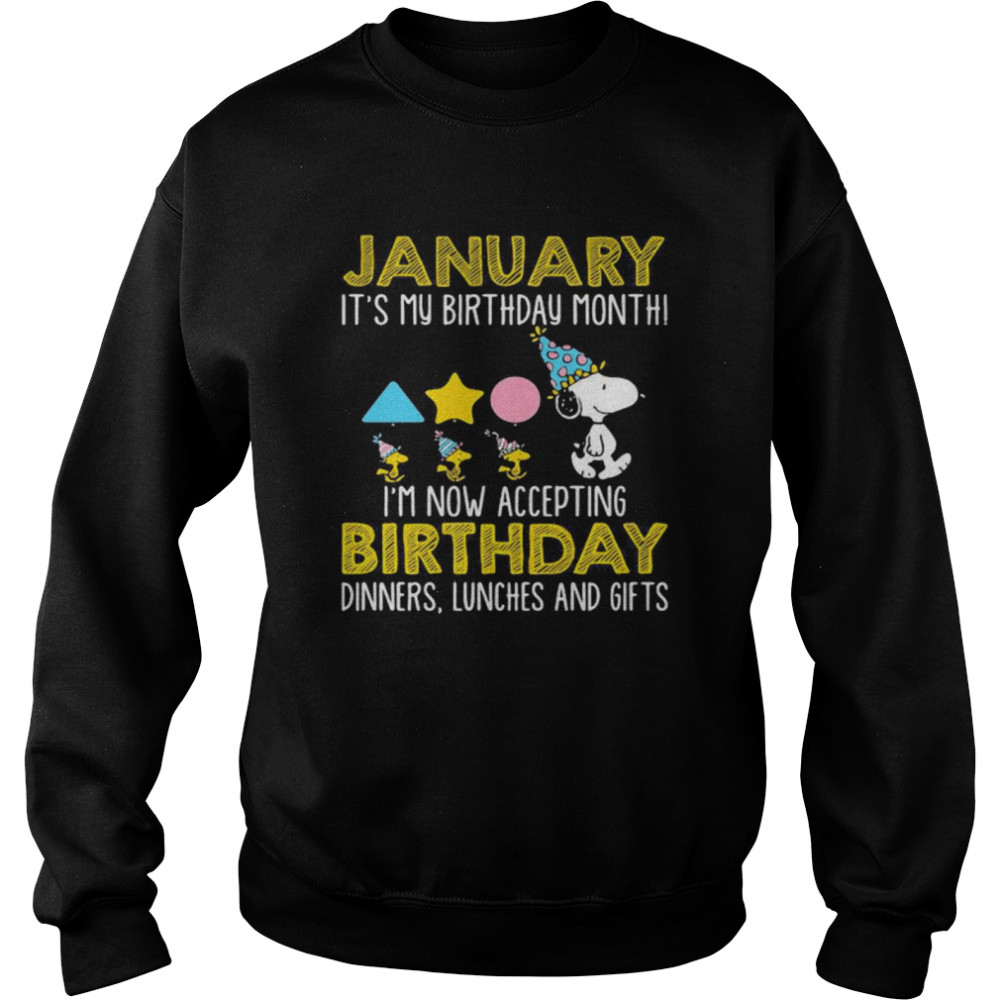 January It’s My Birthday Month I’m Now Acceting Birthday Dinners Snoopy Woodstock Unisex Sweatshirt