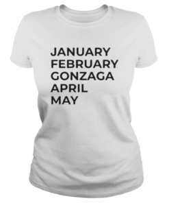 January february gonzaga april may  Classic Women's T-shirt