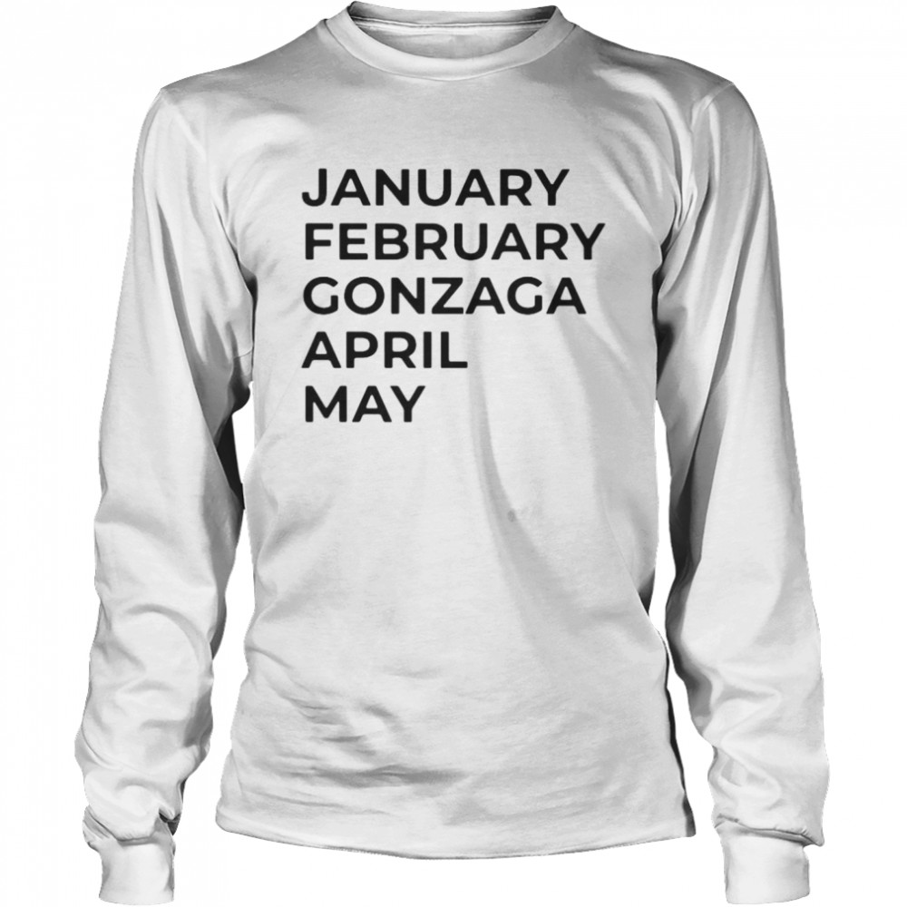 January february gonzaga april may Long Sleeved T-shirt