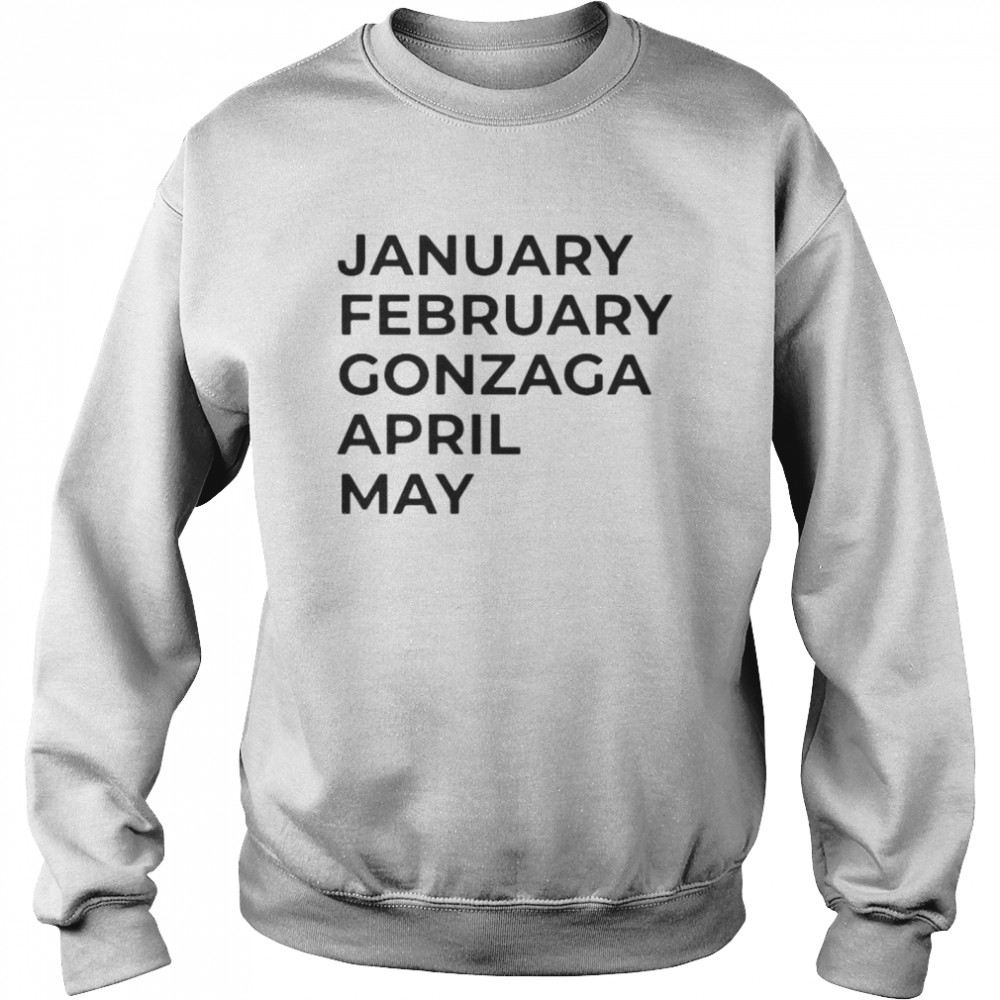 January february gonzaga april may Unisex Sweatshirt