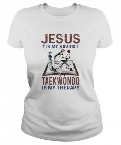 Jesus Is My Savior Taekwondo Is My Therapy  Classic Women's T-shirt