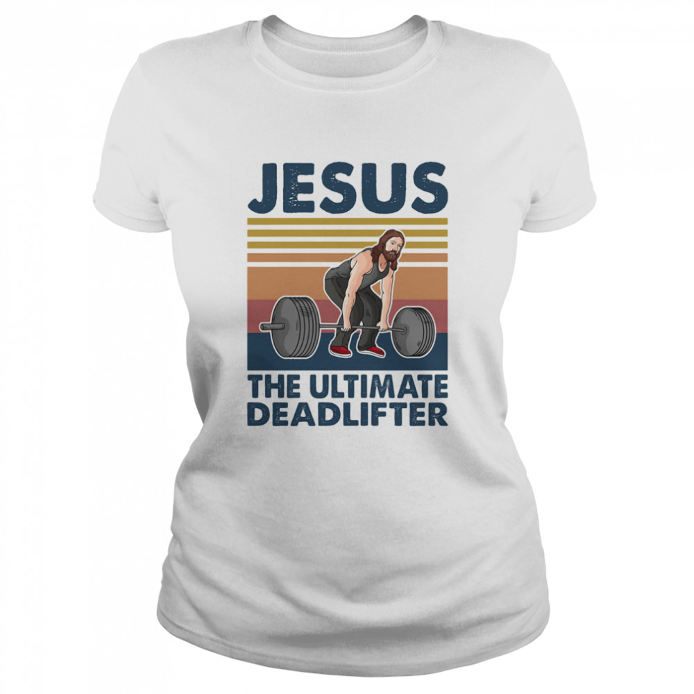 Jesus The Ultimate Deadlifter Weight Lifting Vintage Classic Women's T-shirt