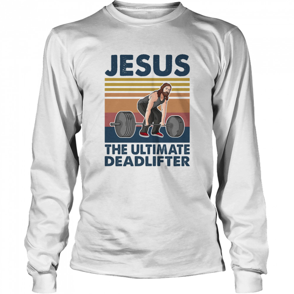 Jesus The Ultimate Deadlifter Weight Lifting Vintage Long Sleeved T-shirt