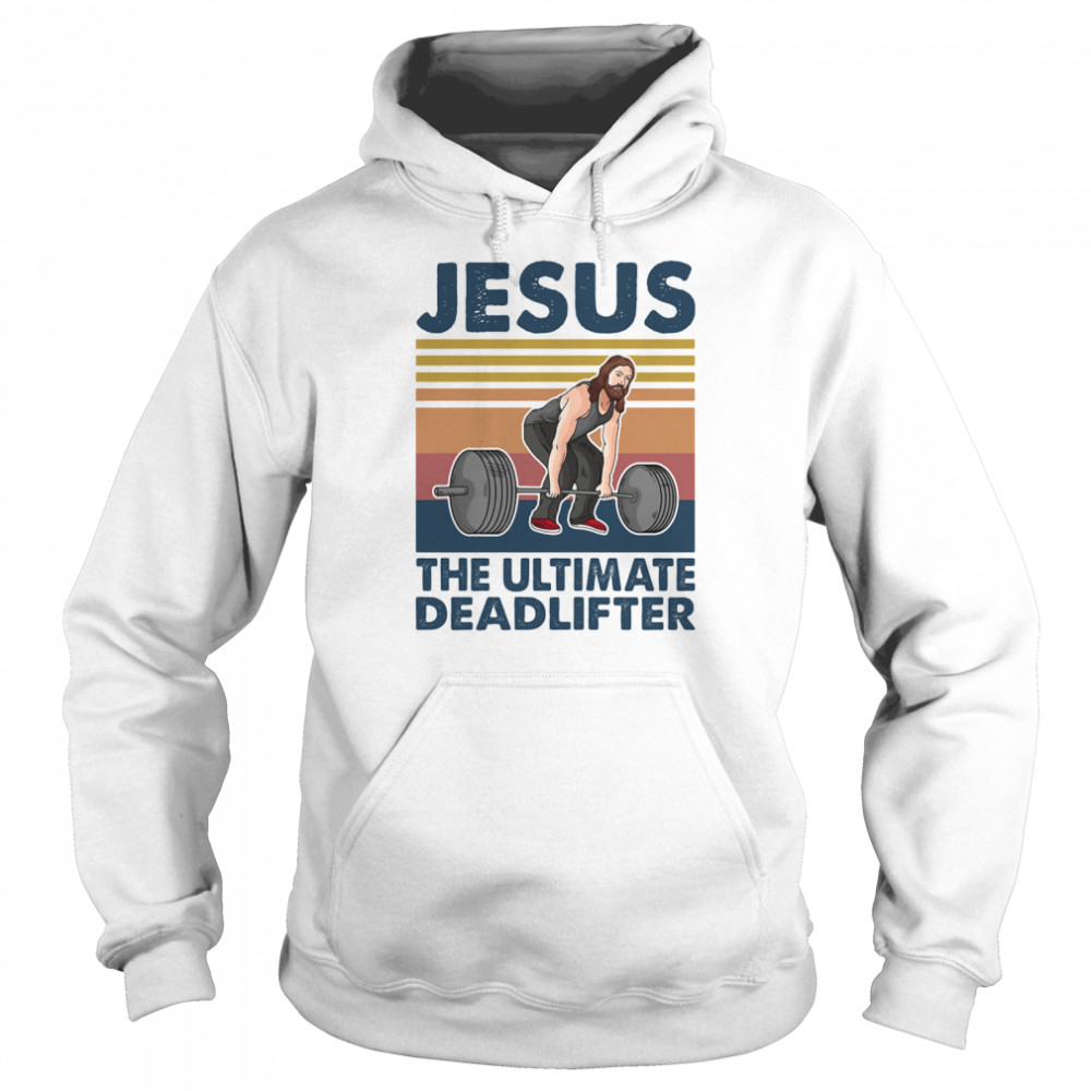 Jesus The Ultimate Deadlifter Weight Lifting Vintage Unisex Hoodie