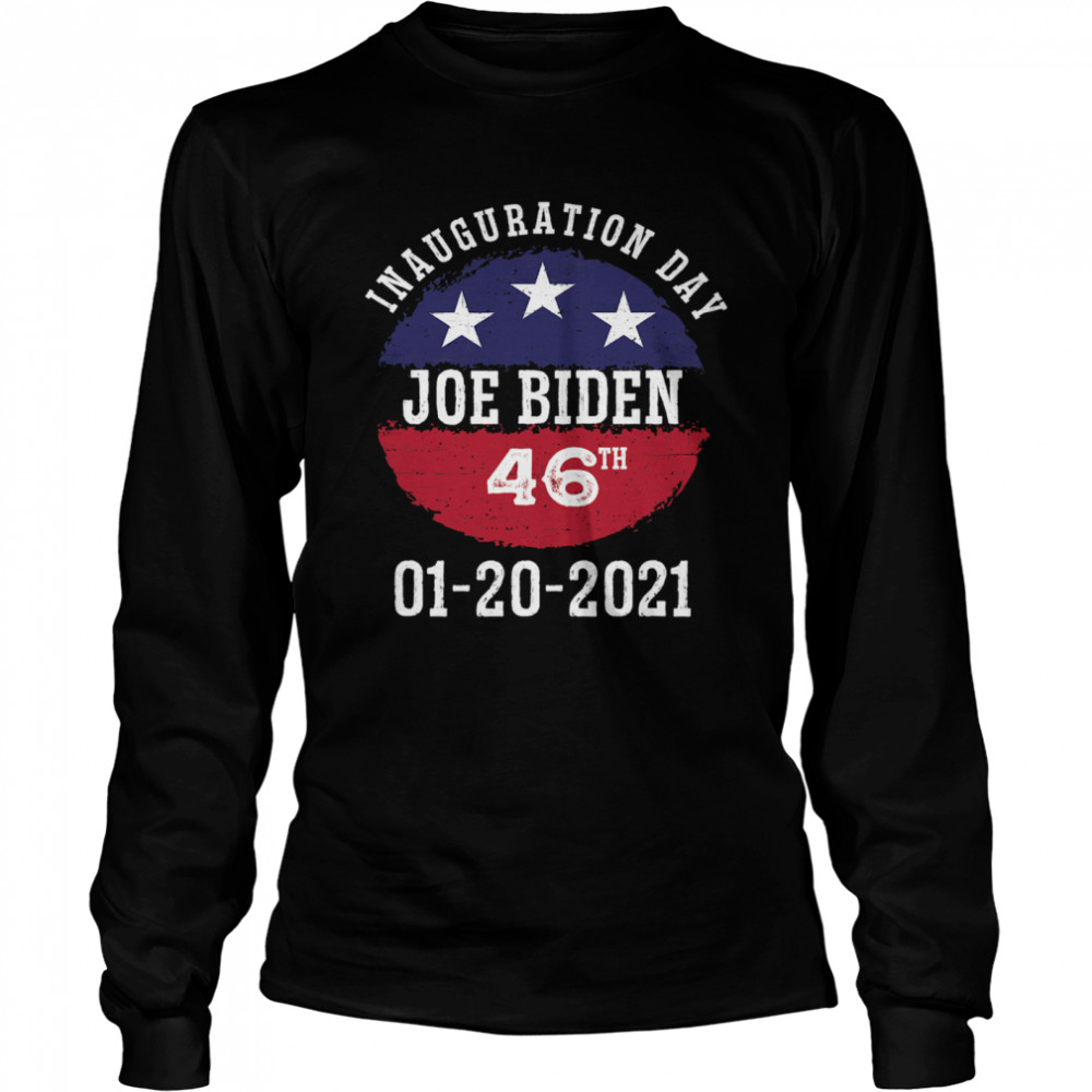 Joe Biden Inauguration Day 2021 46th President Long Sleeved T-shirt
