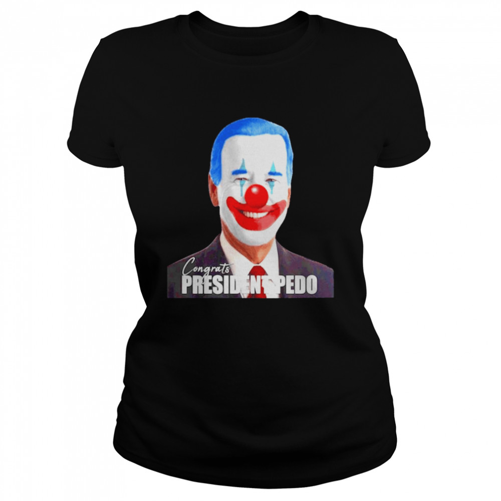 Joe Biden congrats president pedo Classic Women's T-shirt