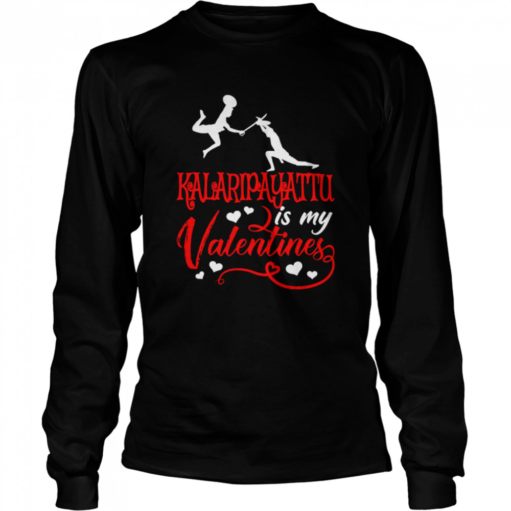 Kalaripayattu Is My Valentine Kalaripayattu Valentine’s Day Long Sleeved T-shirt