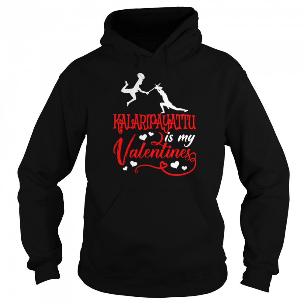 Kalaripayattu Is My Valentine Kalaripayattu Valentine’s Day Unisex Hoodie