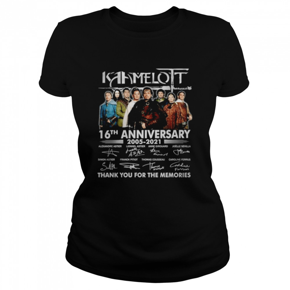 Kamelot 16th anniversary 2005 2021 thank you for the memories Classic Women's T-shirt