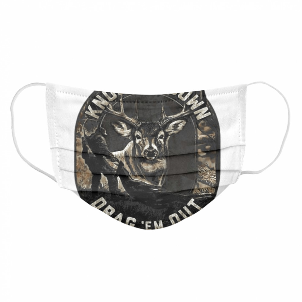 Knock em Down Drag em Out Cloth Face Mask