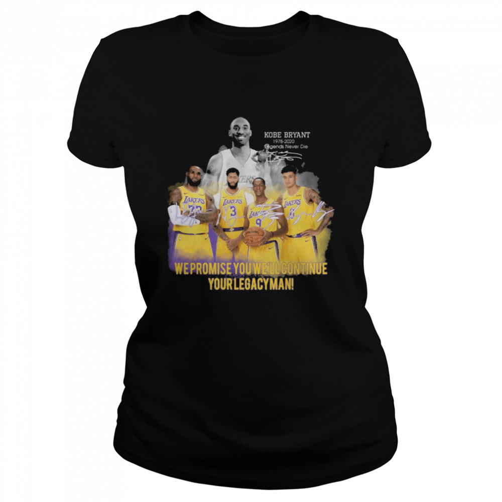 Kobe Bryant We Promise You WeLl Continue Your Legacy Mean Signatures Classic Women's T-shirt