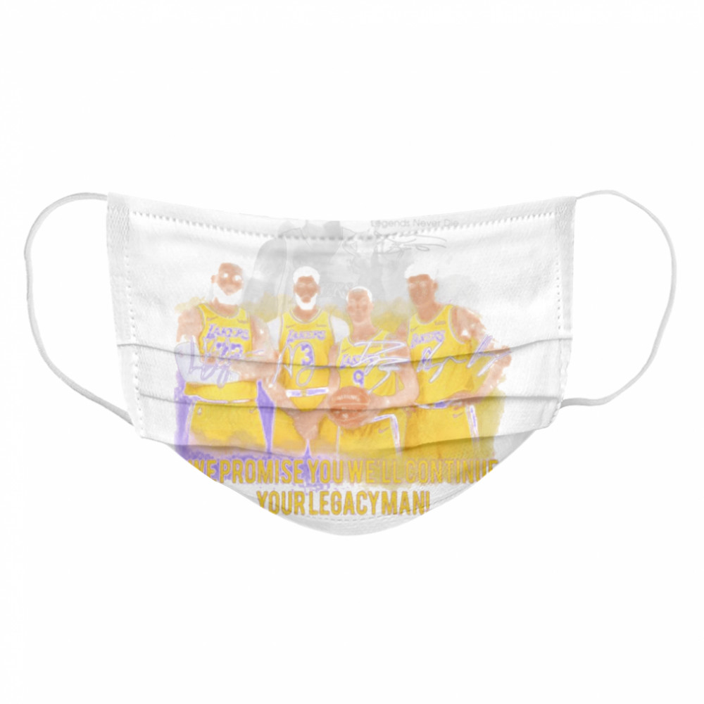 Kobe Bryant We Promise You WeLl Continue Your Legacy Mean Signatures Cloth Face Mask