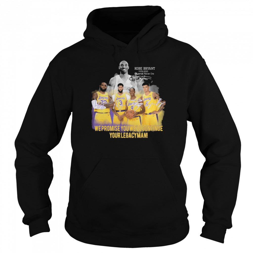 Kobe Bryant We Promise You WeLl Continue Your Legacy Mean Signatures Unisex Hoodie