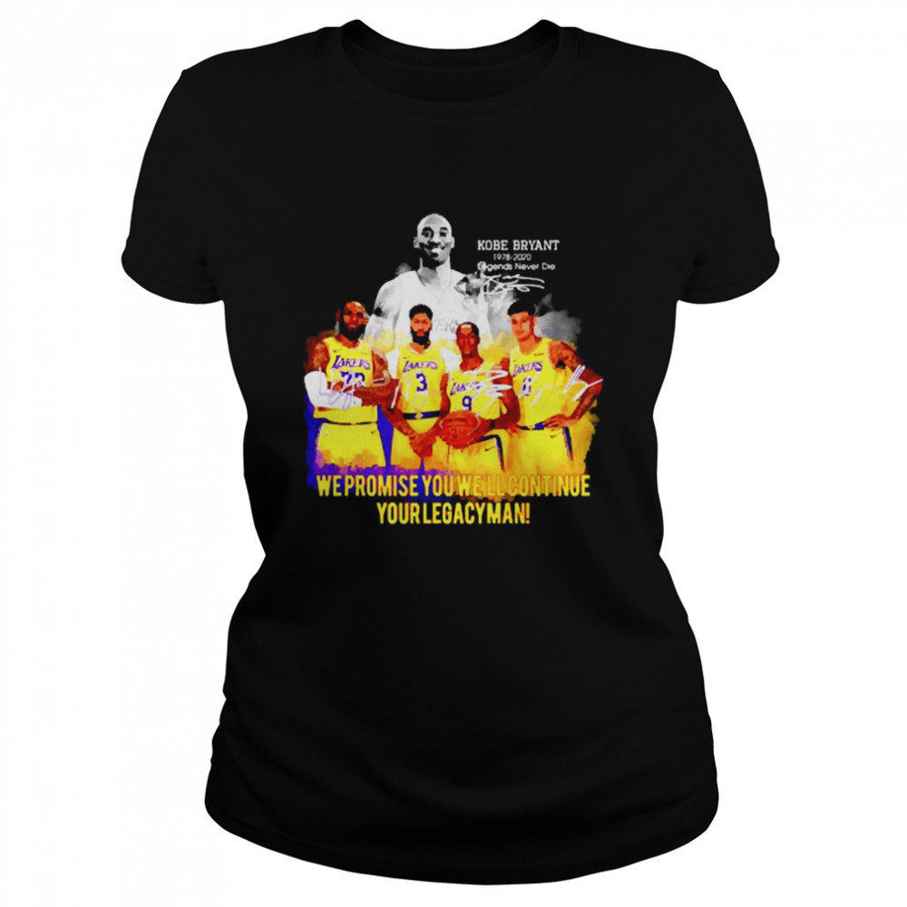 Kobe Bryant we promise you well continue your legacyman signature Classic Women's T-shirt