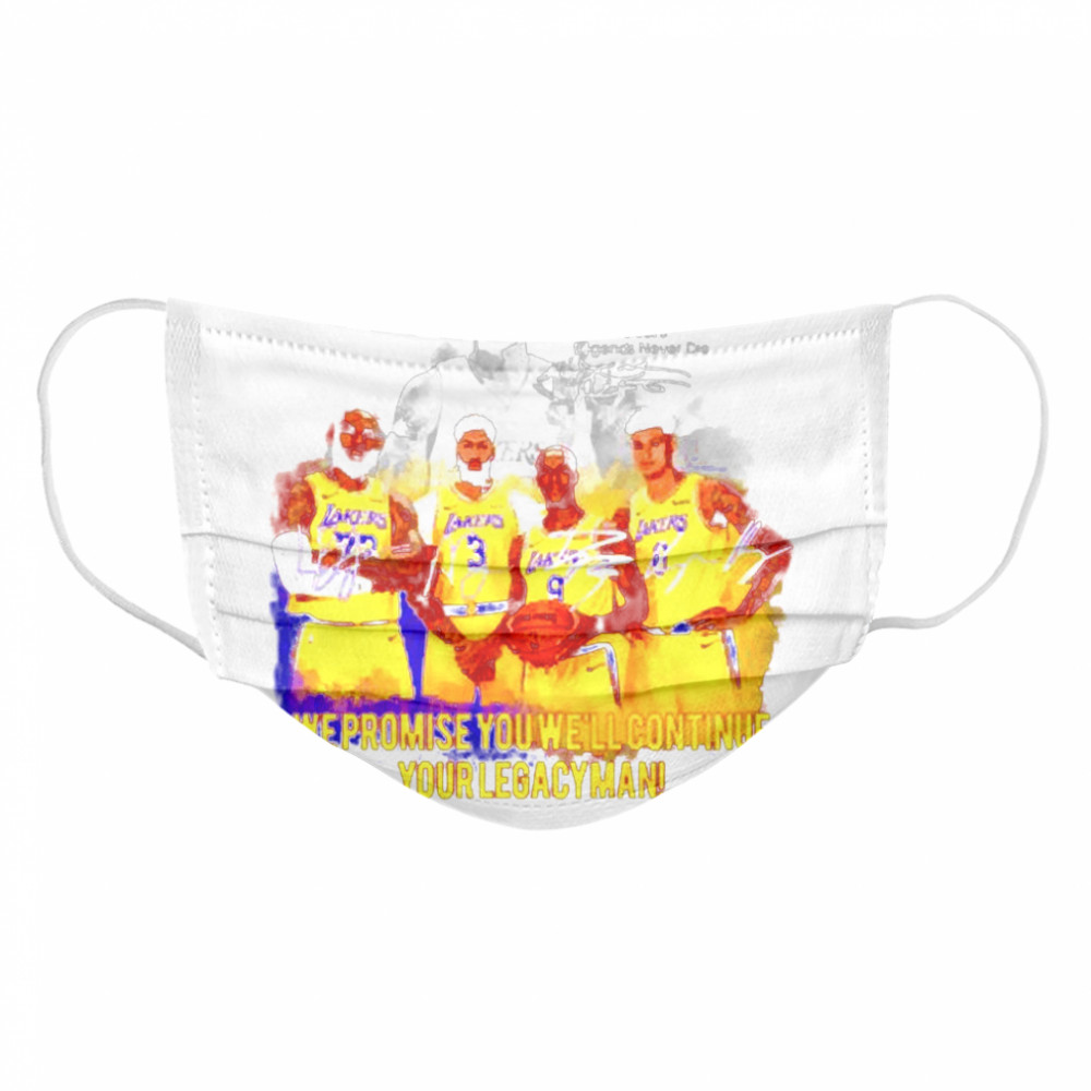 Kobe Bryant we promise you well continue your legacyman signature Cloth Face Mask
