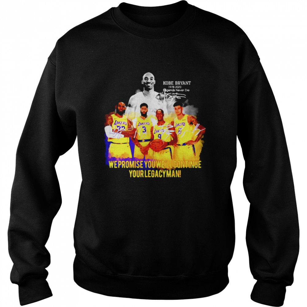 Kobe Bryant we promise you well continue your legacyman signature Unisex Sweatshirt