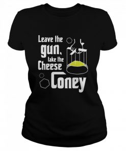 Leave the gun take the cheese coney  Classic Women's T-shirt