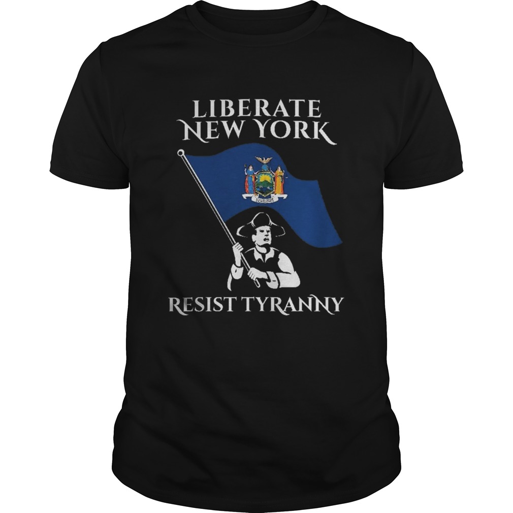 Liberate New York Resist Tyranny shirt