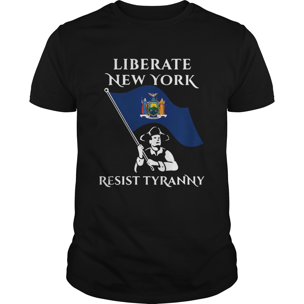 Liberate New York resist tyranny shirt