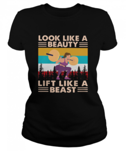 Look Like A Beauty Lift Like A Beast Weight Lifting Vintage  Classic Women's T-shirt