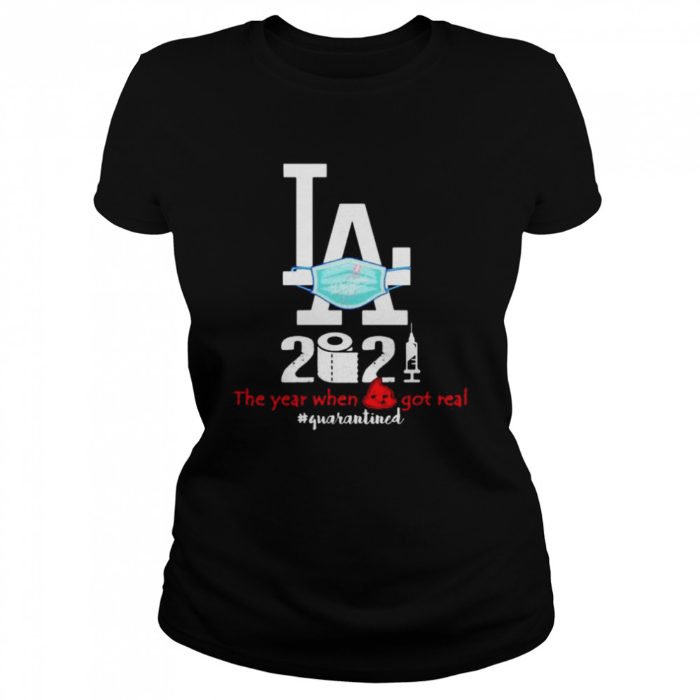 Los Angeles 2020 When Got Real Quarantined Covid 19 Classic Women's T-shirt