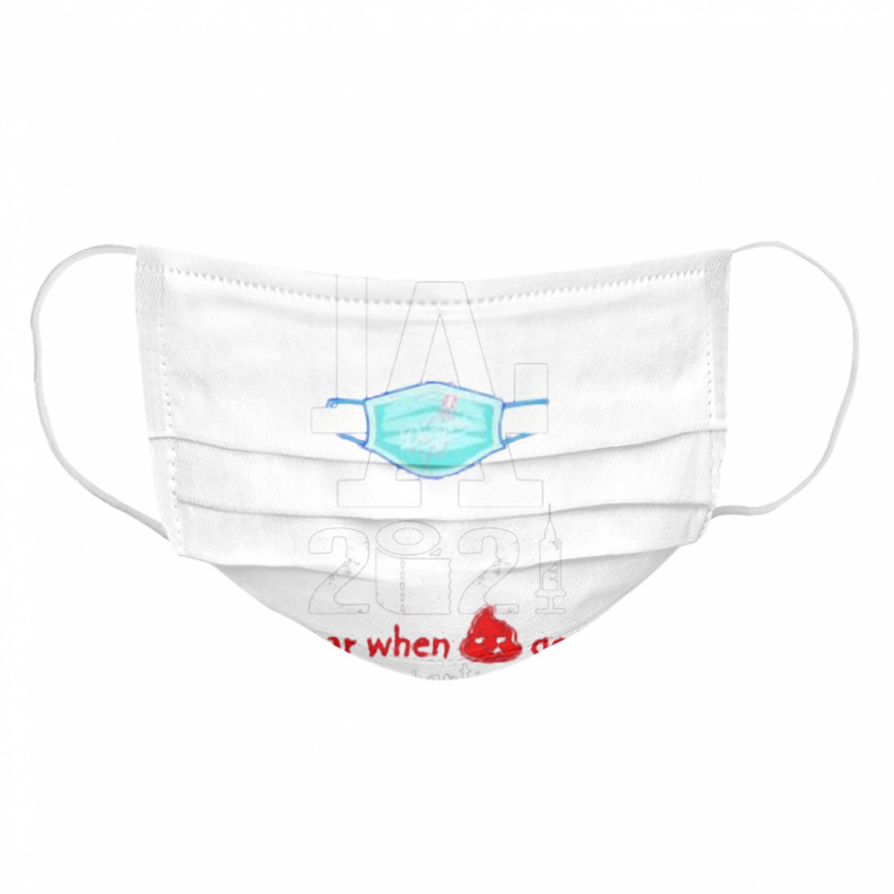 Los Angeles 2020 When Got Real Quarantined Covid 19 Cloth Face Mask