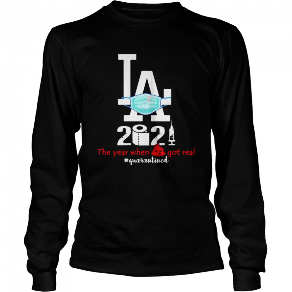 Los Angeles 2020 When Got Real Quarantined Covid 19 Long Sleeved T-shirt