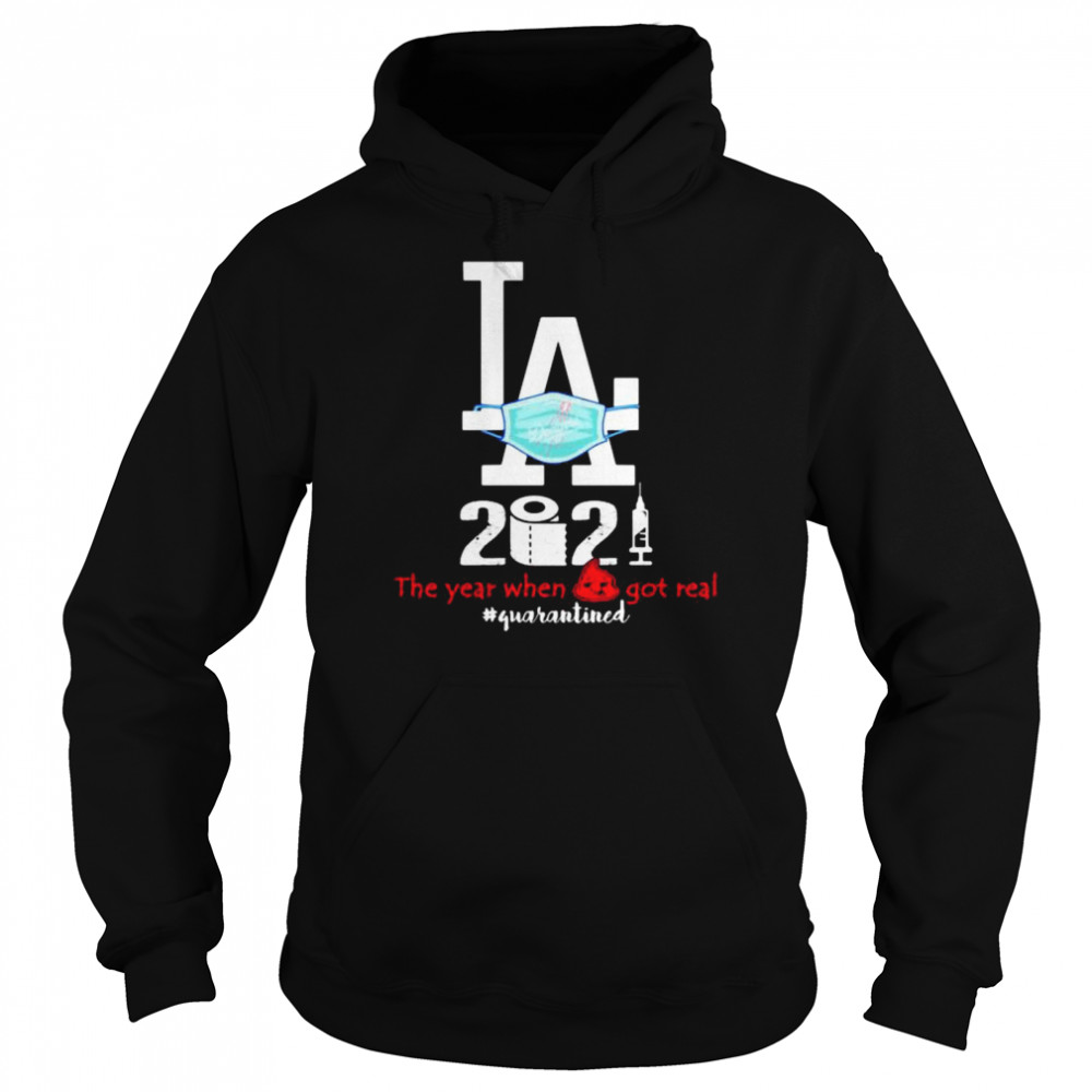 Los Angeles 2020 When Got Real Quarantined Covid 19 Unisex Hoodie