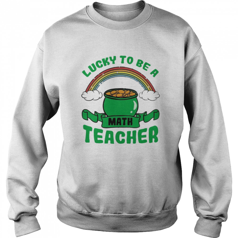 Lucky to be a math teacher Unisex Sweatshirt