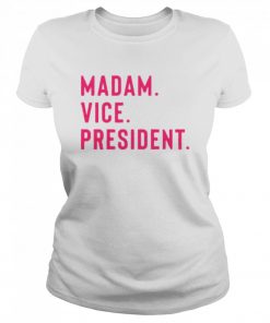 Madam Vice President  Classic Women's T-shirt