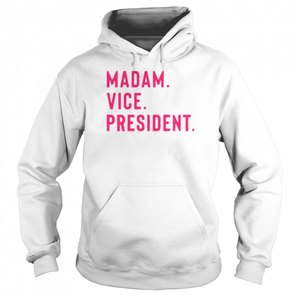 Madam Vice President Unisex Hoodie