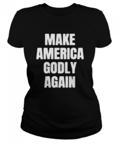 Make America Godly Again 2021  Classic Women's T-shirt