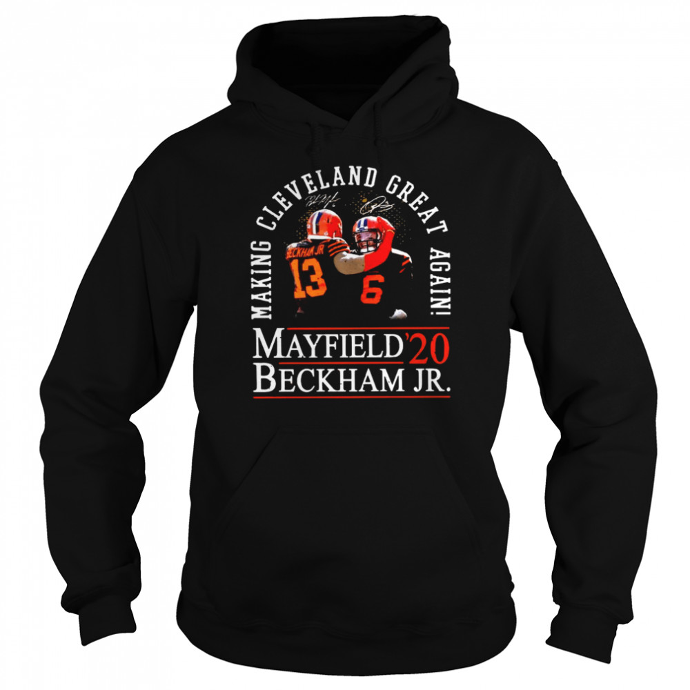 Making Cleveland Browns Great Again Mayfield Beckham Jr 20 Unisex Hoodie