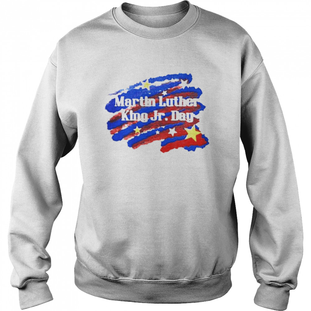 Martin Luther King Jr Day Unisex Sweatshirt