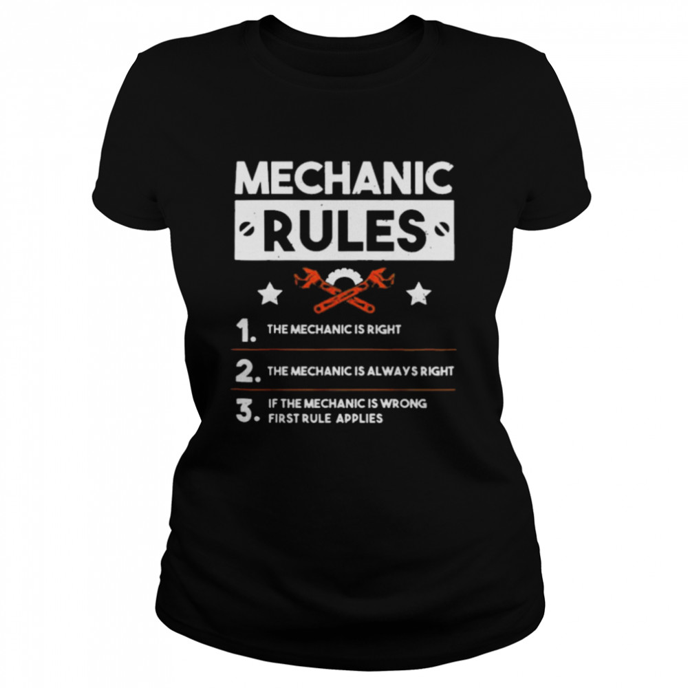 Mechanic Rules for Car Mechanic Is Always Right Gift Classic Women's T-shirt