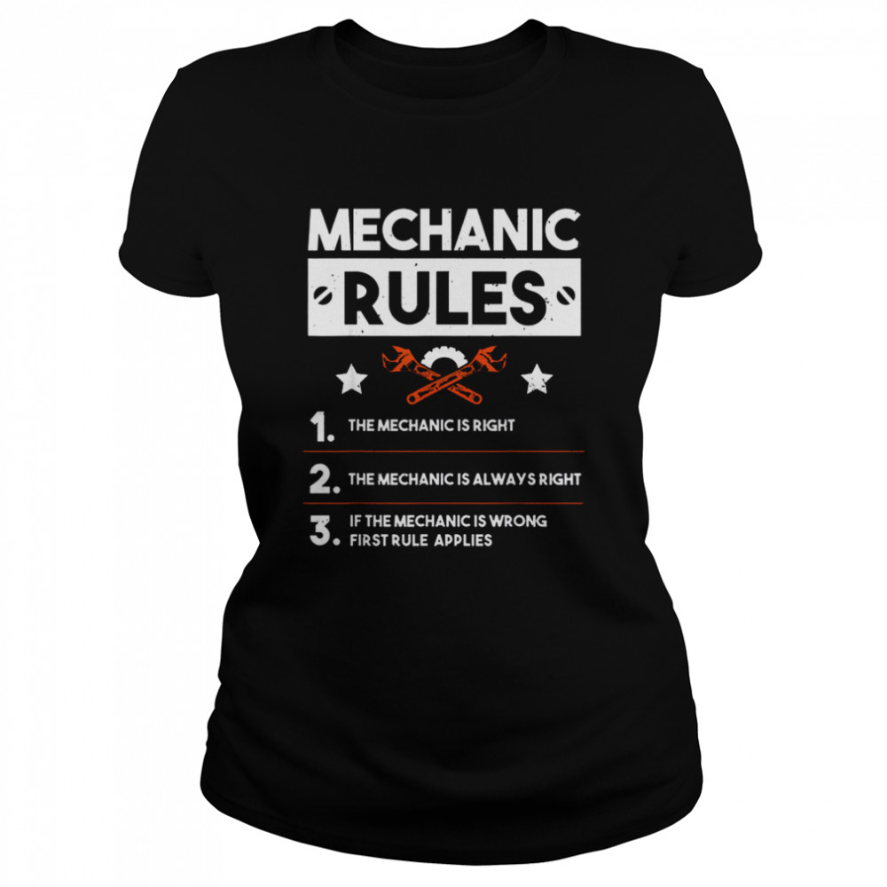 Mechanic Rules for Car Mechanic Is Always Right Gift Classic Women's T-shirt