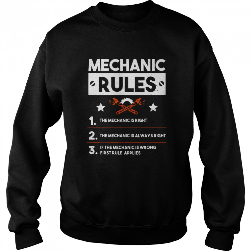 Mechanic Rules for Car Mechanic Is Always Right Gift Unisex Sweatshirt