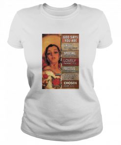 Mexican Cowgirl God Says You Are Unique Special Lovely Precious Strong Chosen  Classic Women's T-shirt