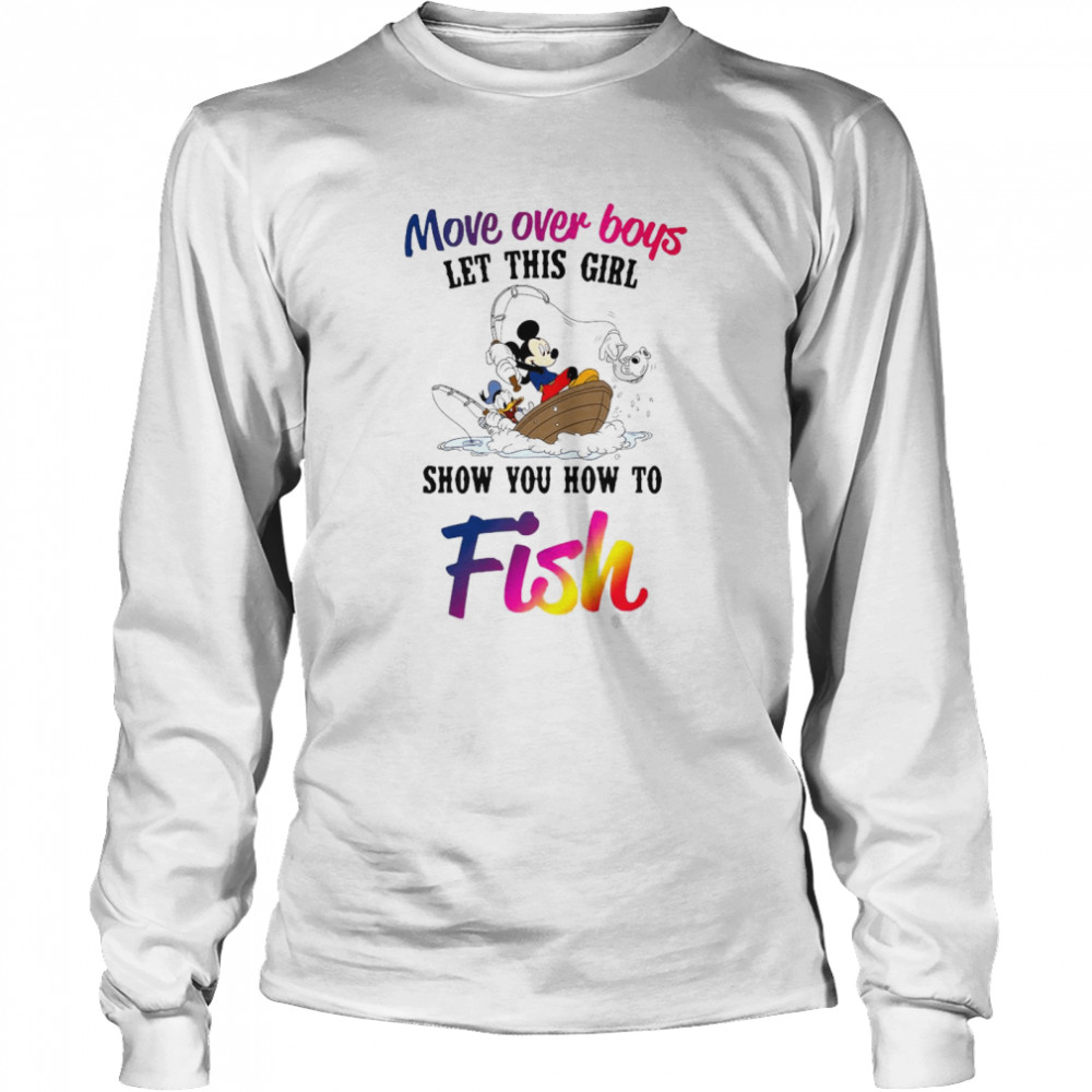Mickey Mouse And Minnie Mouse Move Over Boys Let This Girl Show You How To Fish Long Sleeved T-shirt
