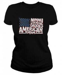 Mommy and daddys American dream  Classic Women's T-shirt