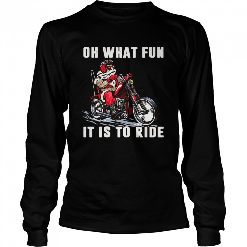Motorcycle Oh What Fun It Is To Ride Long Sleeved T-shirt