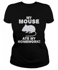 My Mouse Ate My Homework Rodent Rat Back To School  Classic Women's T-shirt