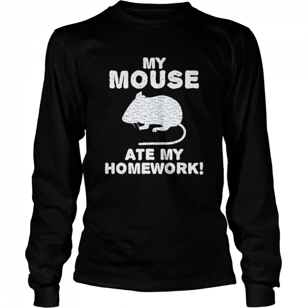 My Mouse Ate My Homework Rodent Rat Back To School Long Sleeved T-shirt