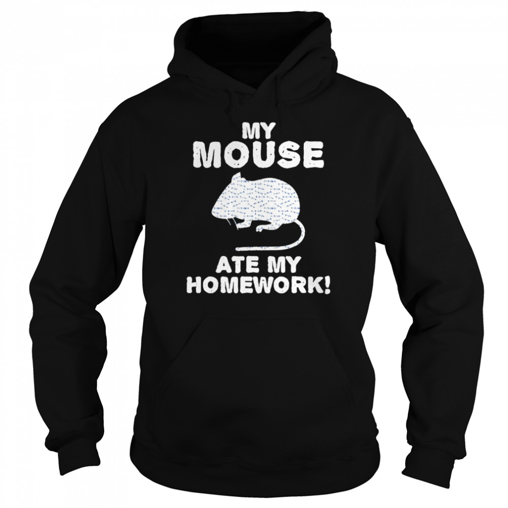 My Mouse Ate My Homework Rodent Rat Back To School Unisex Hoodie