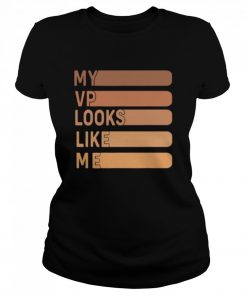 My Vp Looks Like Me  Classic Women's T-shirt