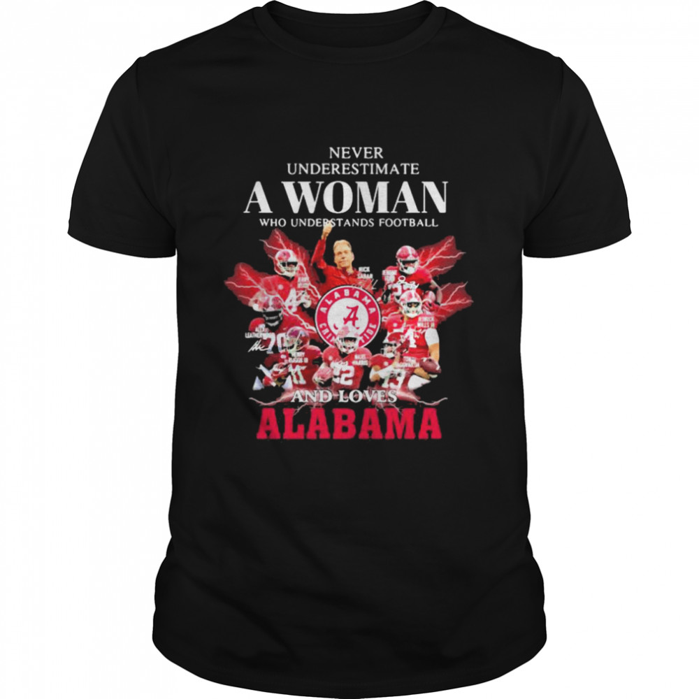 Never Underestimate A Woman Who Understands Football And Loves Alabama Crimson Tide shirt
