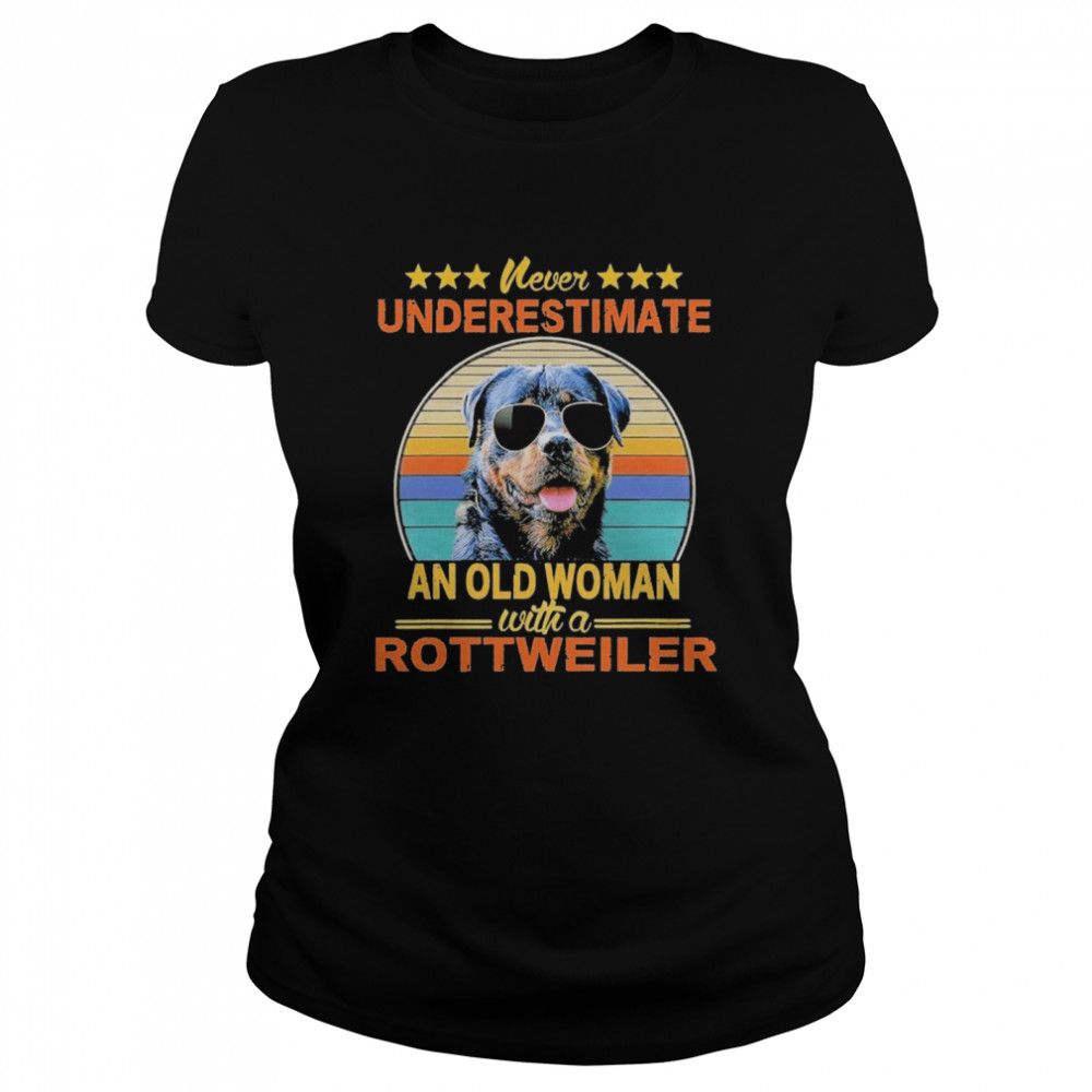 Never Underestimate An Old Woman With A Rottweiler Classic Women's T-shirt