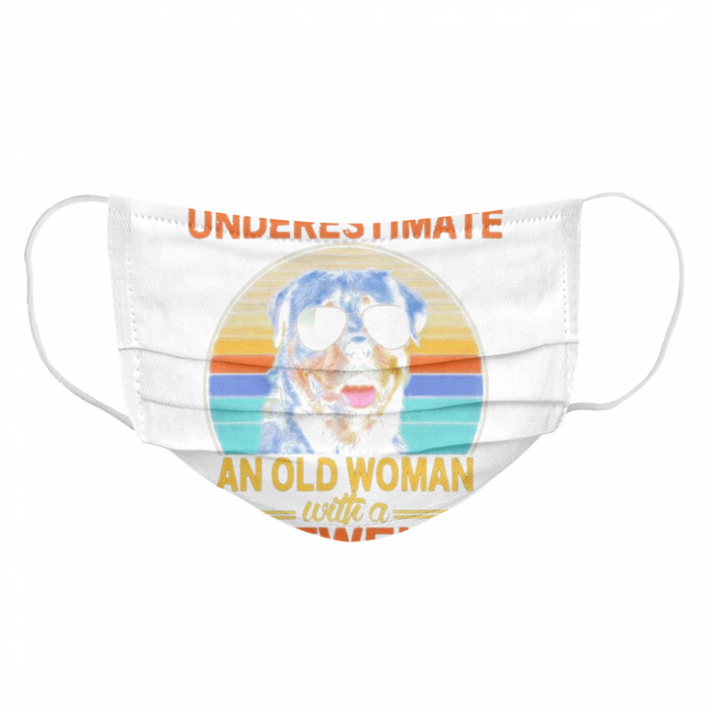 Never Underestimate An Old Woman With A Rottweiler Cloth Face Mask
